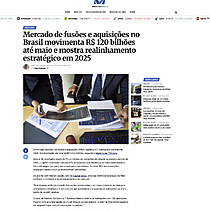Mercado de fuses e aquisies no Brasil movimenta R$ 120 bilhes at maio e mostra realinhamento estratgico em 2025